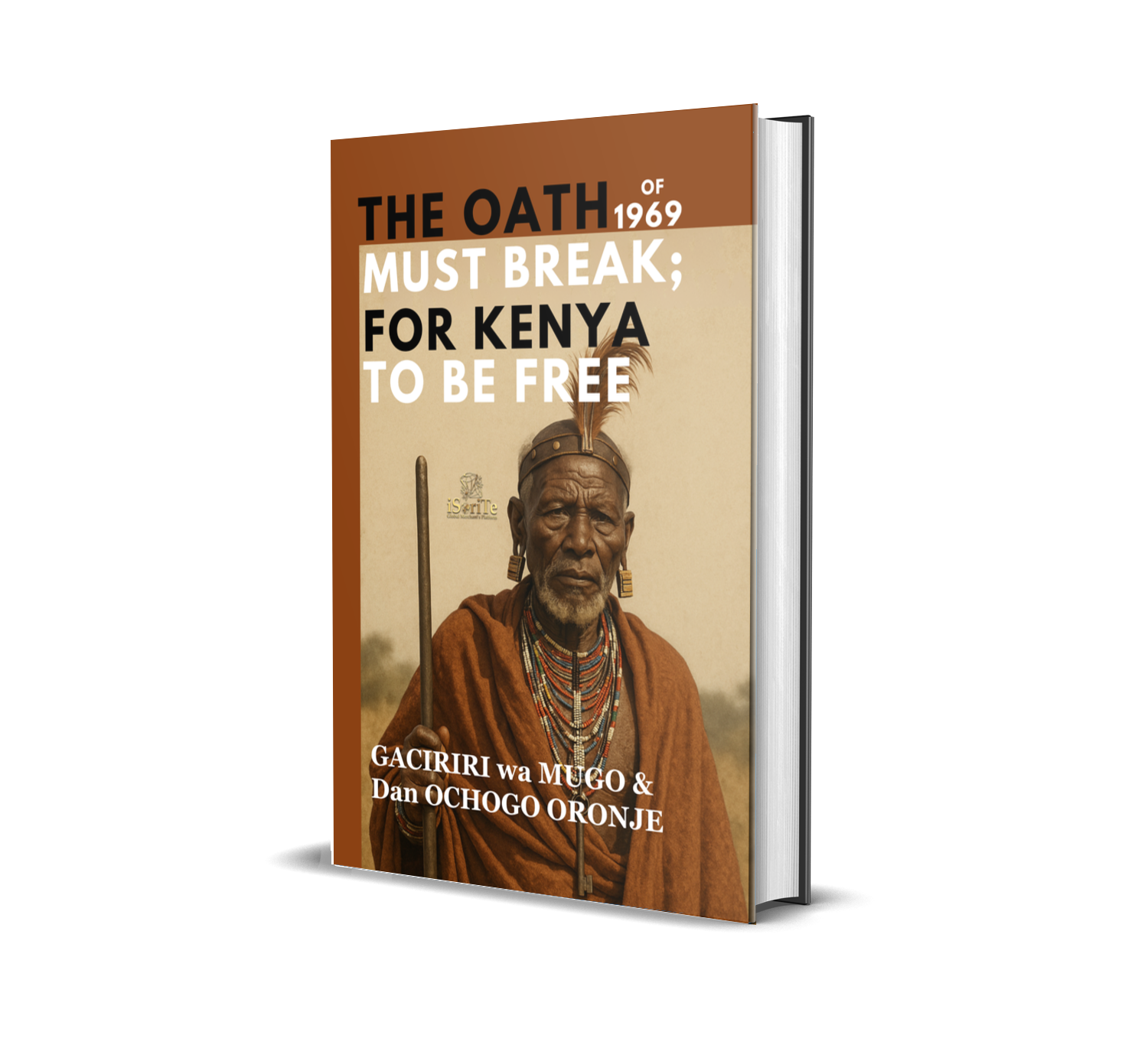 THE OATH OF 1969 MUST BREAK: FOR KENYA TO BE FREE